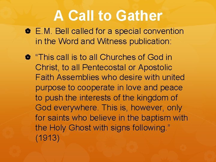 A Call to Gather E. M. Bell called for a special convention in the