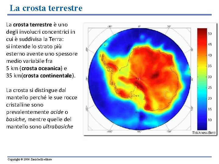 La crosta terrestre è uno degli involucri concentrici in cui è suddivisa la Terra: