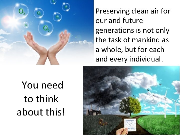 Preserving clean air for our and future generations is not only the task of