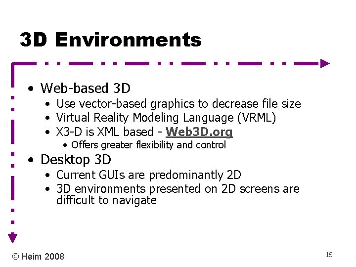 3 D Environments • Web-based 3 D • Use vector-based graphics to decrease file