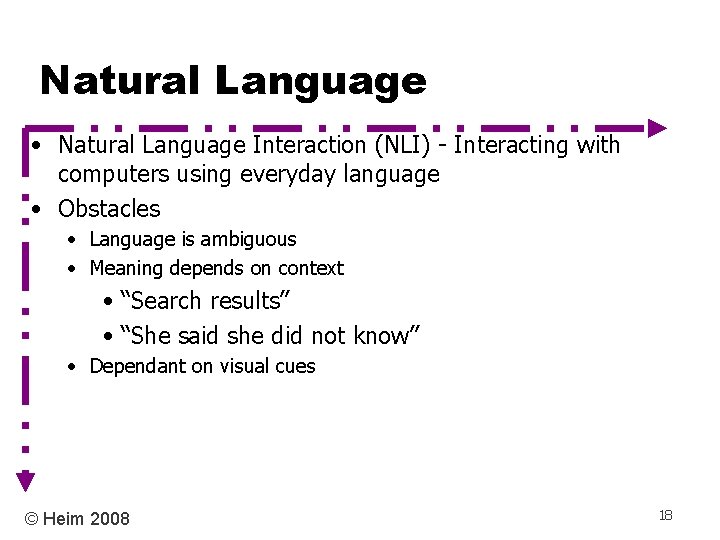Natural Language • Natural Language Interaction (NLI) - Interacting with computers using everyday language