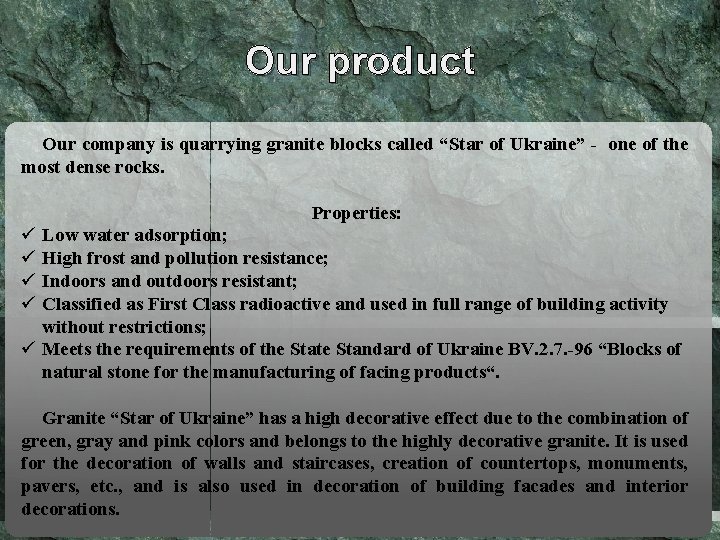 Our product Our company is quarrying granite blocks called “Star of Ukraine” - one