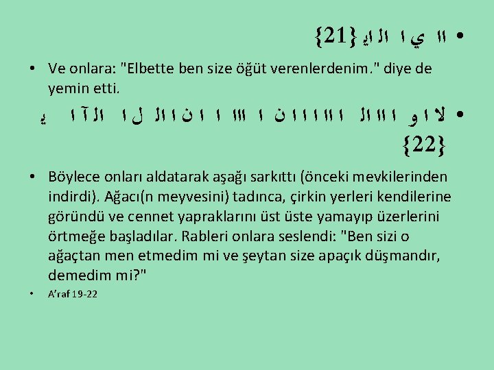 {21} • ﺍﺍ ﻱ ﺍ ﺍﻟ ﺍﻳ • Ve onlara: "Elbette ben size öğüt