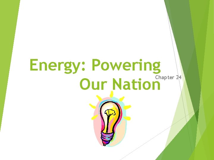 Energy: Powering Our Nation Chapter 24 