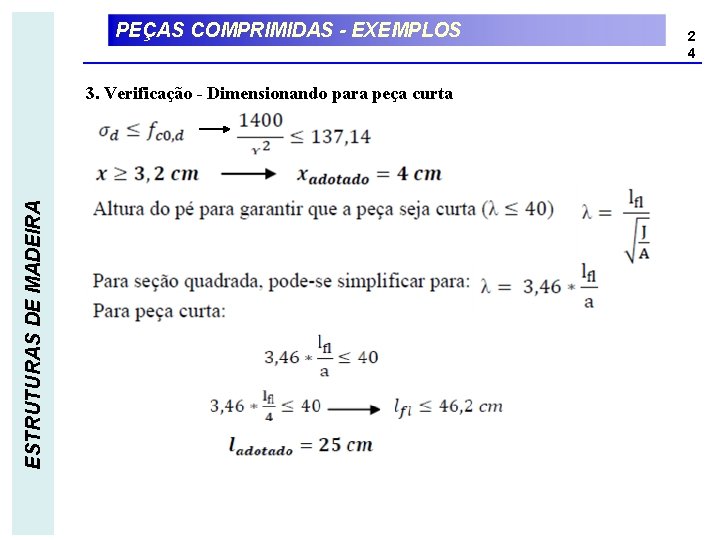 PEÇAS COMPRIMIDAS - EXEMPLOS ESTRUTURAS DE MADEIRA 3. Verificação - Dimensionando para peça curta