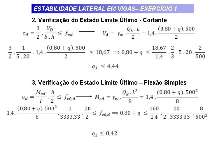 ESTABILIDADE LATERAL EM VIGAS– EXERCÍCIO 1 2. Verificação do Estado Limite Último - Cortante