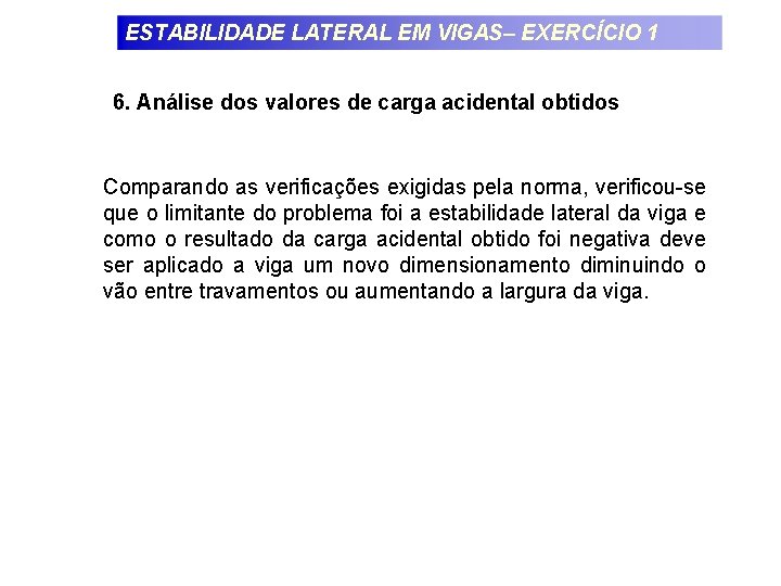 ESTABILIDADE LATERAL EM VIGAS– EXERCÍCIO 1 6. Análise dos valores de carga acidental obtidos