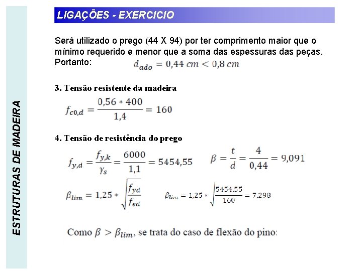 LIGAÇÕES - EXERCICIO Será utilizado o prego (44 X 94) por ter comprimento maior