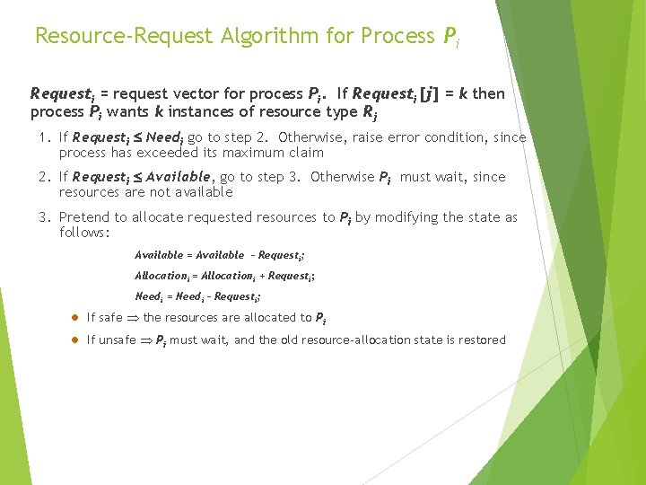 Resource-Request Algorithm for Process Pi Requesti = request vector for process Pi. If Requesti