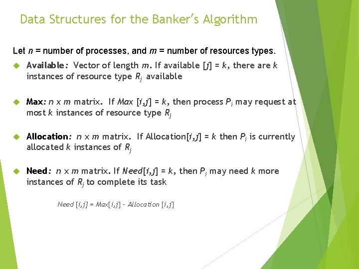 Data Structures for the Banker’s Algorithm Let n = number of processes, and m