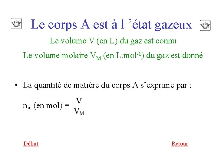 Le corps A est à l ’état gazeux Le volume V (en L) du