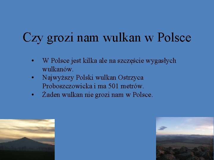 Czy grozi nam wulkan w Polsce • • • W Polsce jest kilka ale