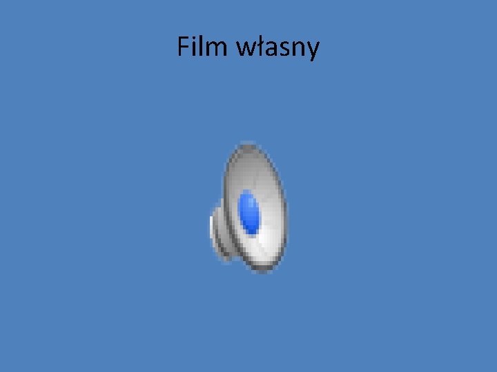 Film własny Film własny