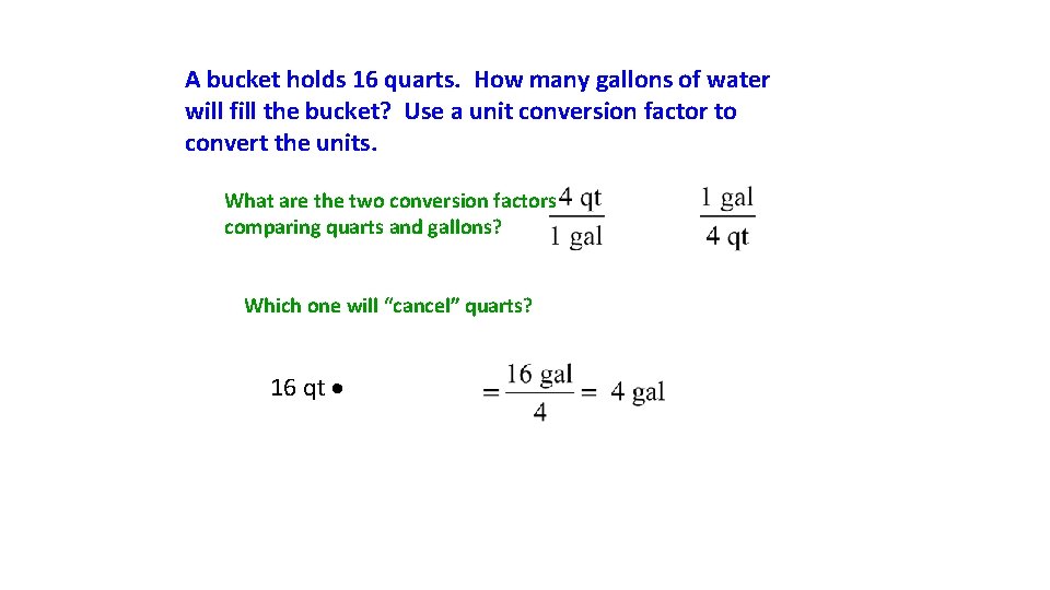 A bucket holds 16 quarts. How many gallons of water will fill the bucket?