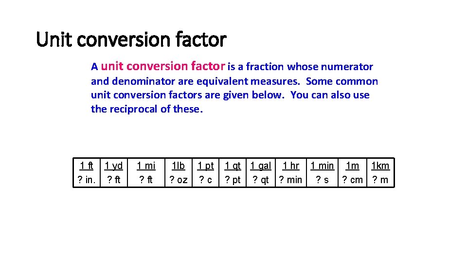 Unit conversion factor A unit conversion factor is a fraction whose numerator and denominator