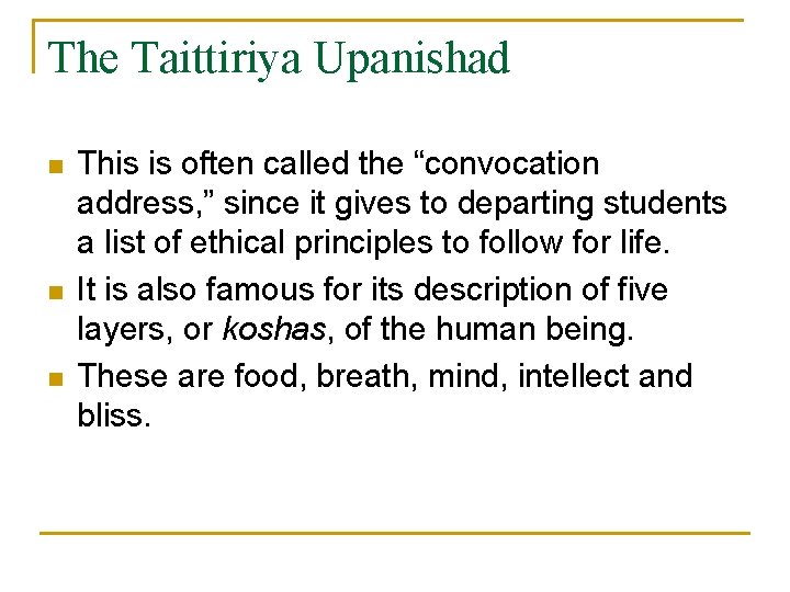 The Taittiriya Upanishad n n n This is often called the “convocation address, ”
