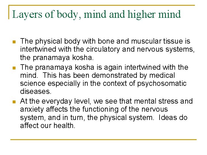 Layers of body, mind and higher mind n n n The physical body with