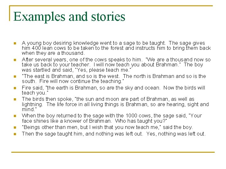 Examples and stories n n n n A young boy desiring knowledge went to