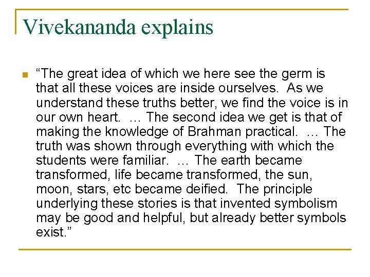 Vivekananda explains n “The great idea of which we here see the germ is