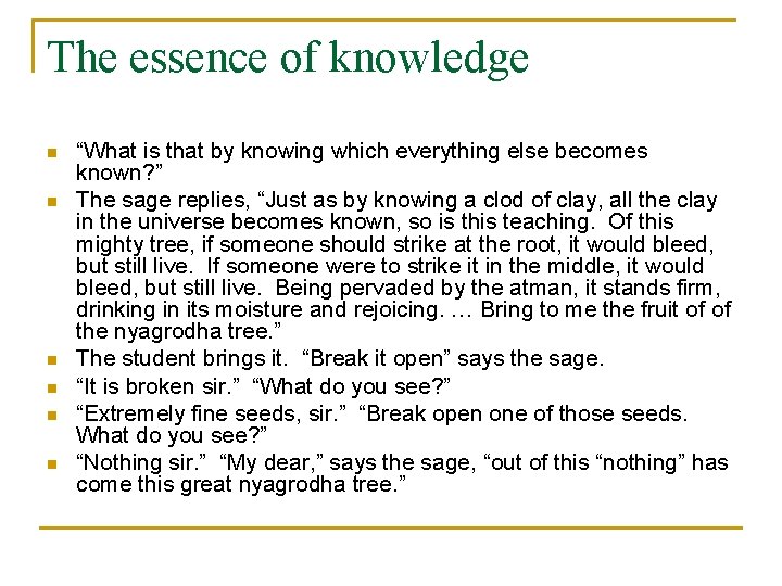 The essence of knowledge n n n “What is that by knowing which everything