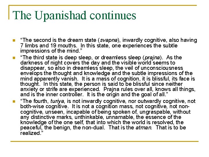 The Upanishad continues n n n “The second is the dream state (svapna), inwardly