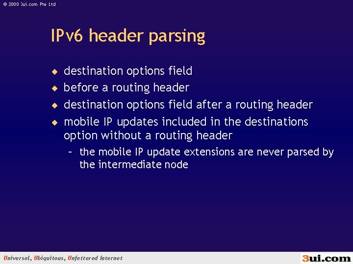 © 2000 3 ui. com Pte Ltd IPv 6 header parsing ¨ destination options © 2000 3 ui. com Pte Ltd IPv 6 header parsing ¨ destination options