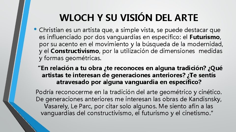 WLOCH Y SU VISIÓN DEL ARTE • Christian es un artista que, a simple