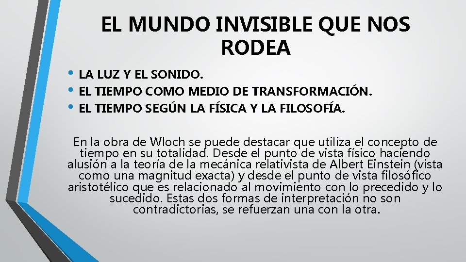 EL MUNDO INVISIBLE QUE NOS RODEA • LA LUZ Y EL SONIDO. • EL