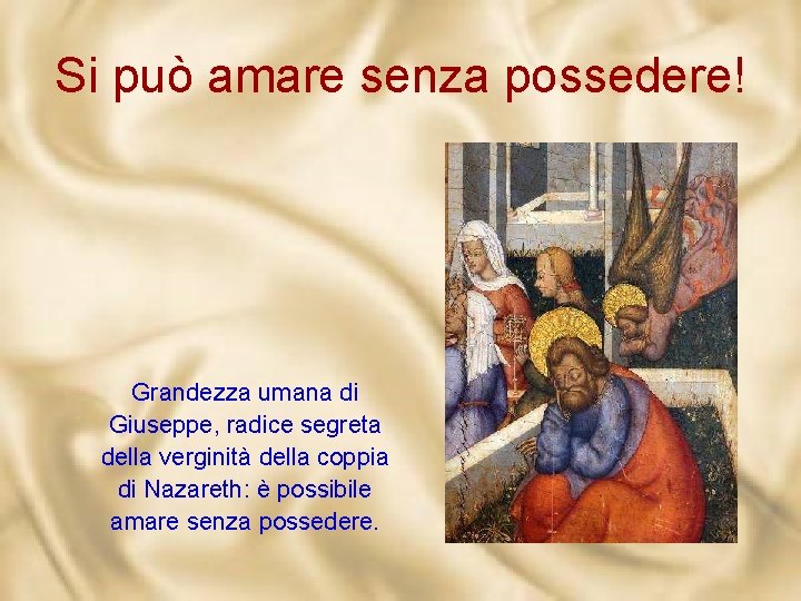 Si può amare senza possedere! Grandezza umana di Giuseppe, radice segreta della verginità della