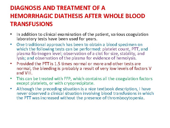 DIAGNOSIS AND TREATMENT OF A HEMORRHAGIC DIATHESIS AFTER WHOLE BLOOD TRANSFUSIONS • In addition