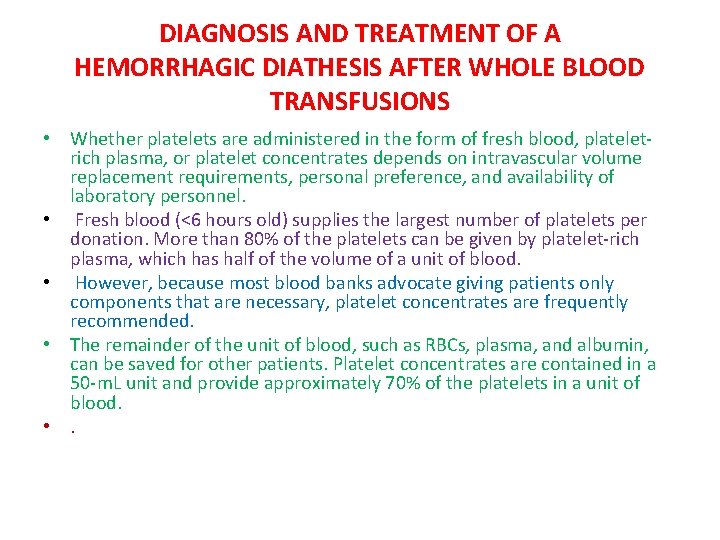 DIAGNOSIS AND TREATMENT OF A HEMORRHAGIC DIATHESIS AFTER WHOLE BLOOD TRANSFUSIONS • Whether platelets