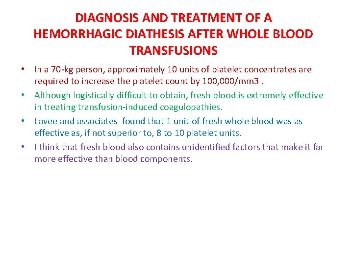 DIAGNOSIS AND TREATMENT OF A HEMORRHAGIC DIATHESIS AFTER WHOLE BLOOD TRANSFUSIONS • In a