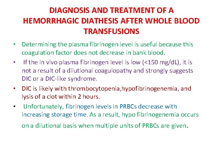 DIAGNOSIS AND TREATMENT OF A HEMORRHAGIC DIATHESIS AFTER WHOLE BLOOD TRANSFUSIONS • Determining the