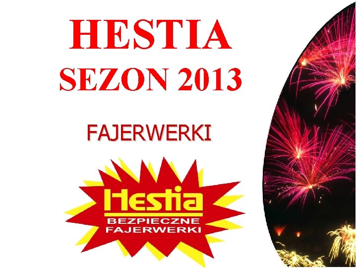 HESTIA SEZON 2013 FAJERWERKI 