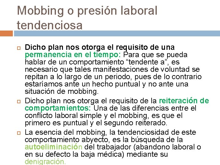 Mobbing o presión laboral tendenciosa Dicho plan nos otorga el requisito de una permanencia