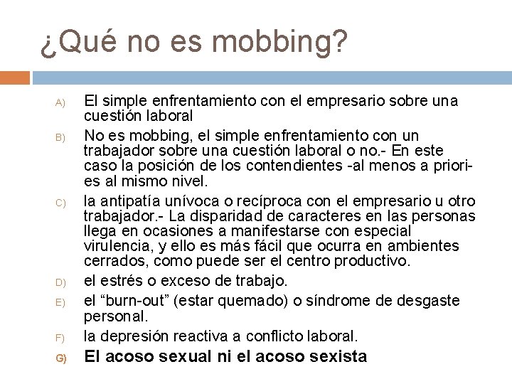 ¿Qué no es mobbing? F) El simple enfrentamiento con el empresario sobre una cuestión