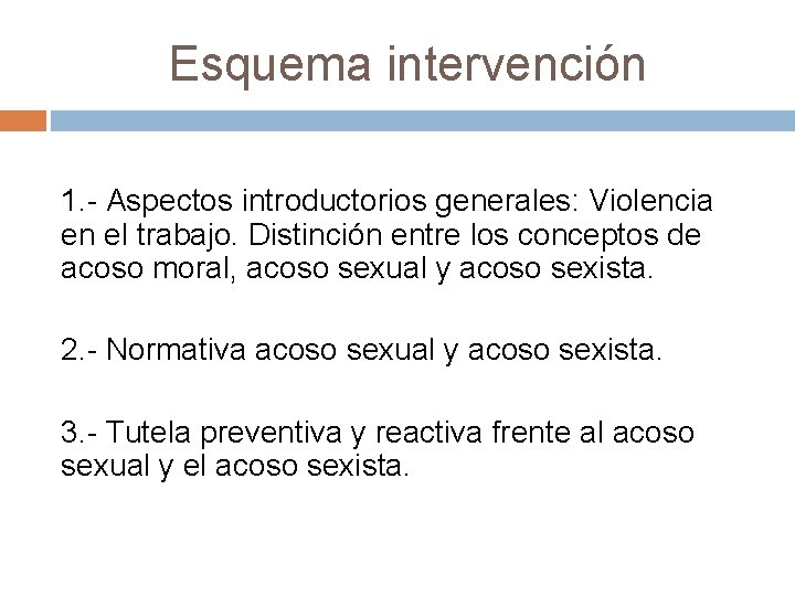 Esquema intervención 1. - Aspectos introductorios generales: Violencia en el trabajo. Distinción entre los