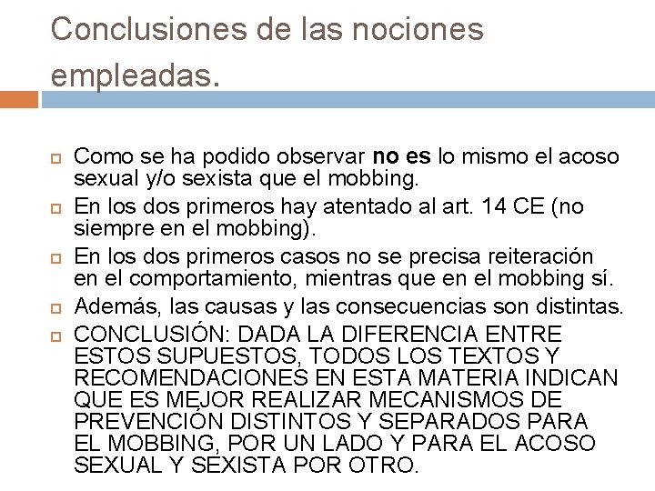 Conclusiones de las nociones empleadas. Como se ha podido observar no es lo mismo