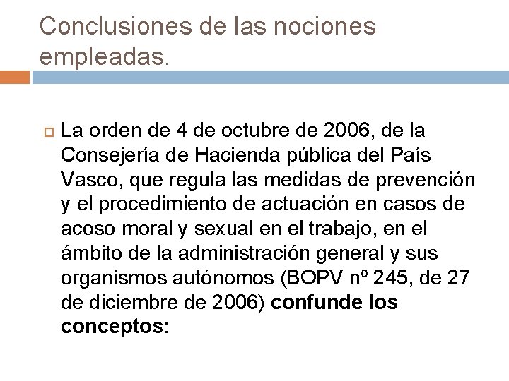 Conclusiones de las nociones empleadas. La orden de 4 de octubre de 2006, de