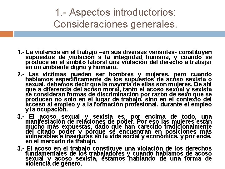 1. - Aspectos introductorios: Consideraciones generales. 1. - La violencia en el trabajo –en