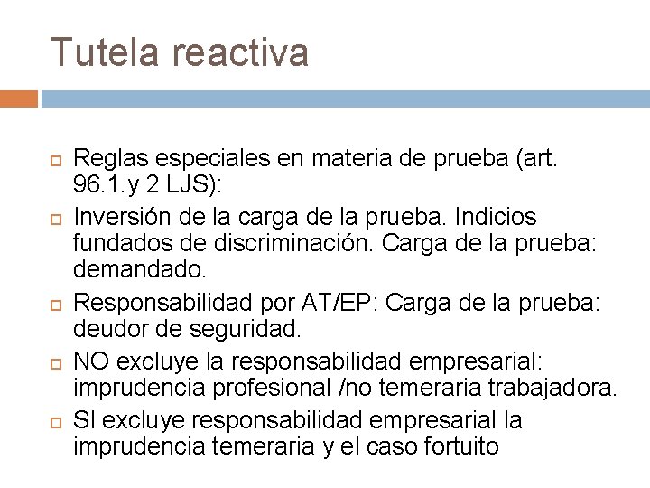 Tutela reactiva Reglas especiales en materia de prueba (art. 96. 1. y 2 LJS):