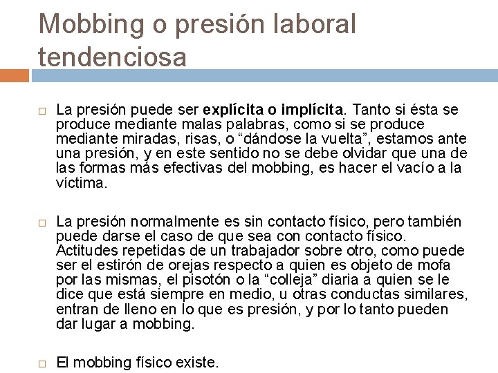 Mobbing o presión laboral tendenciosa La presión puede ser explícita o implícita. Tanto si