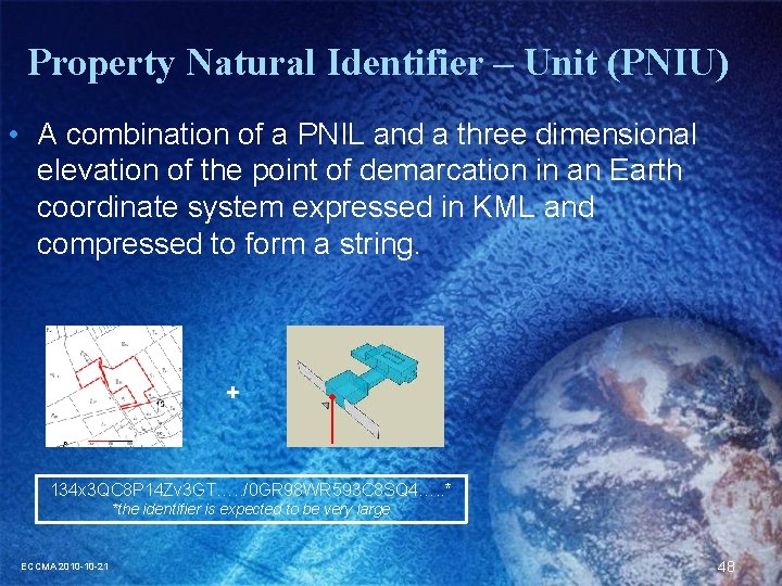 Property Natural Identifier – Unit (PNIU) • A combination of a PNIL and a