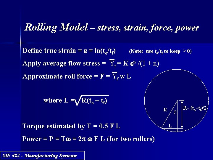 Rolling Model – stress, strain, force, power Define true strain = e = ln(to/tf)