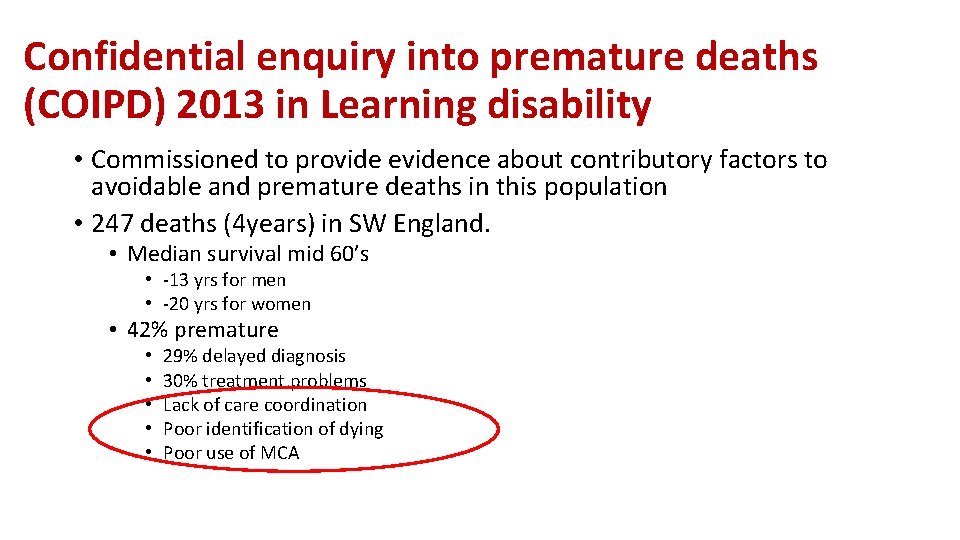 Confidential enquiry into premature deaths (COIPD) 2013 in Learning disability • Commissioned to provide Confidential enquiry into premature deaths (COIPD) 2013 in Learning disability • Commissioned to provide