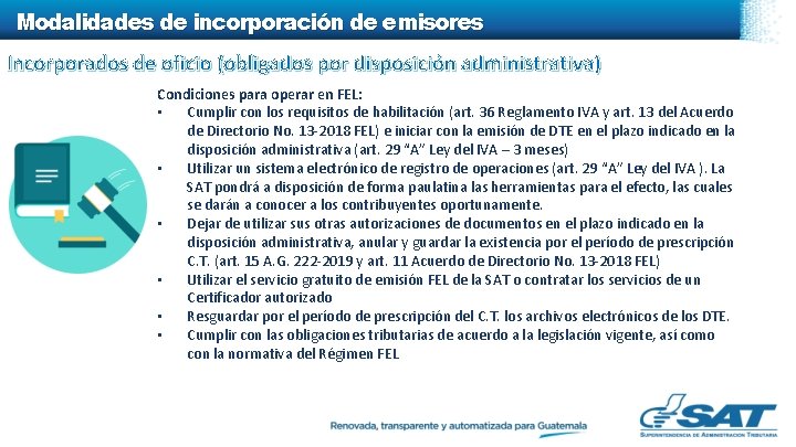 Modalidades de incorporación de emisores Incorporados de oficio (obligados por disposición administrativa) Condiciones para