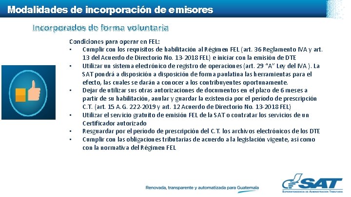 Modalidades de incorporación de emisores Incorporados de forma voluntaria Condiciones para operar en FEL: