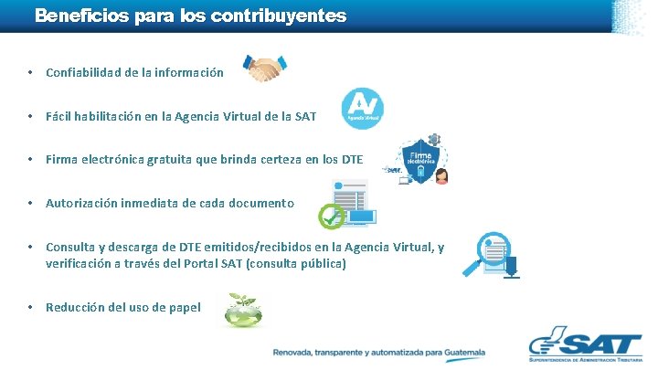 Beneficios para los contribuyentes • Confiabilidad de la información • Fácil habilitación en la