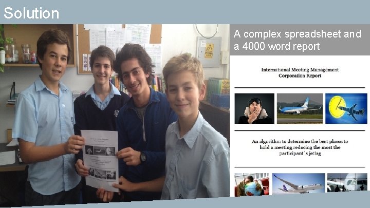 Solution A complex spreadsheet and a 4000 word report 