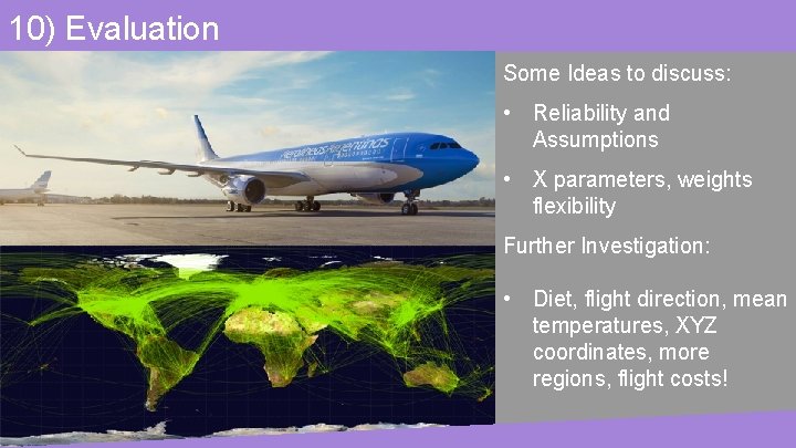 10) Evaluation Some Ideas to discuss: • Reliability and Assumptions • X parameters, weights